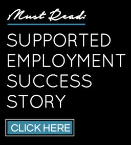 Supported Employment Success Story. Click Here